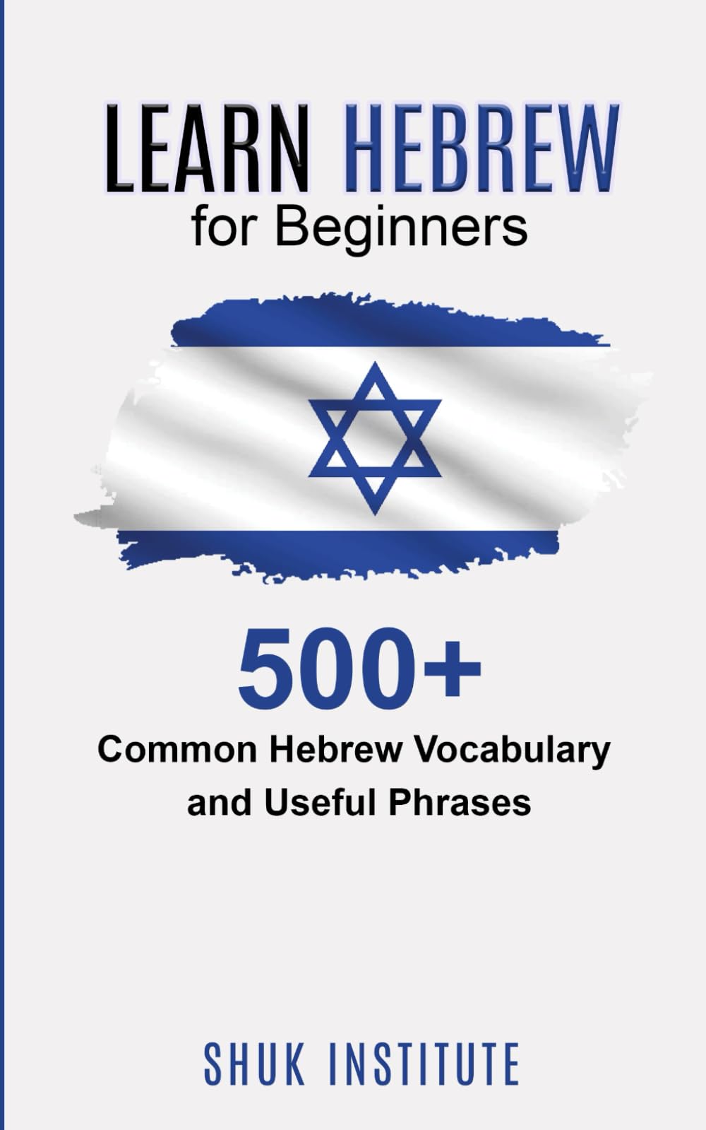 Learn Hebrew for Beginners: 500+ Common Hebrew Vocabulary and Useful Phrases