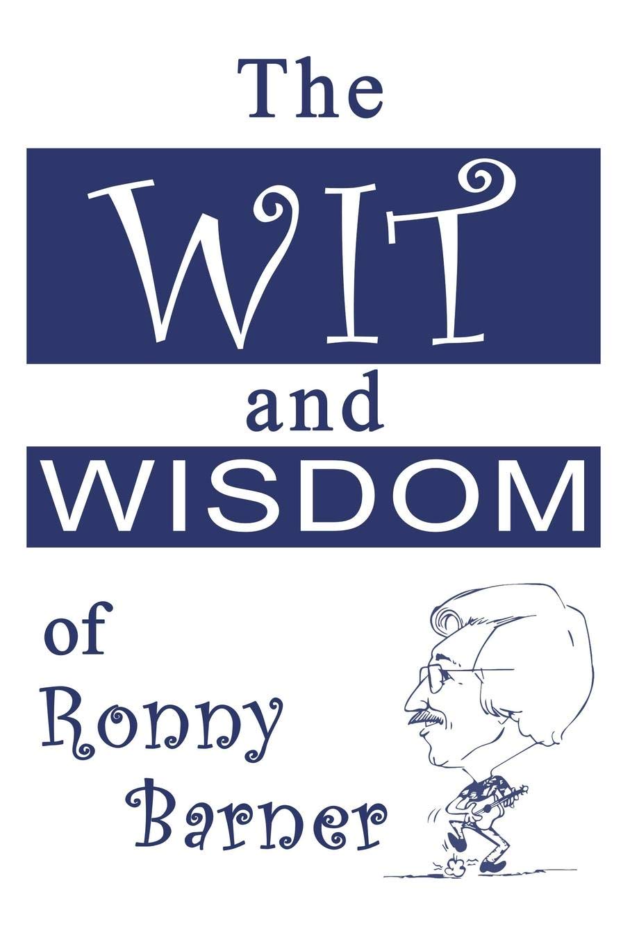 The Wit and Wisdom of Ronny Barner