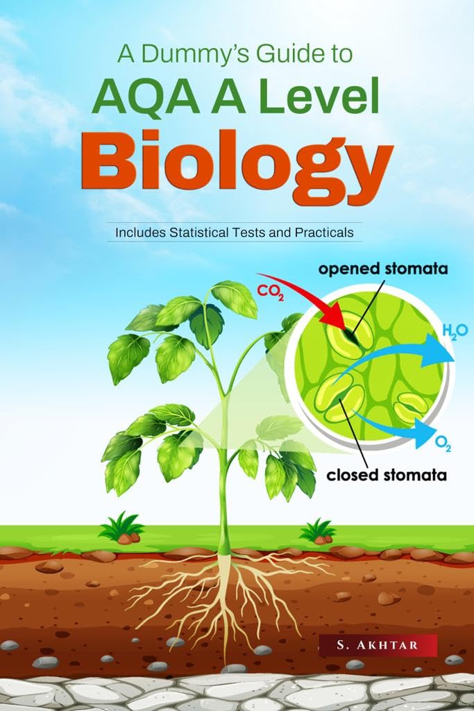 A Dummy's Guide to AQA A Level Biology: Complete Revision Guide for