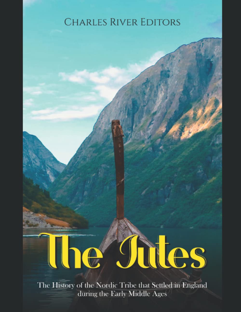 The Jutes: The History of the Nordic Tribe that Settled in England during the Early Middle Ages