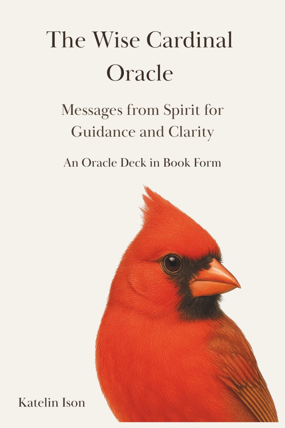 The Wise Cardinal Oracle: Messages from Spirit for Guidance and Clarity