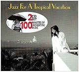 Jazz For A Tropical Vacation [2 CD]