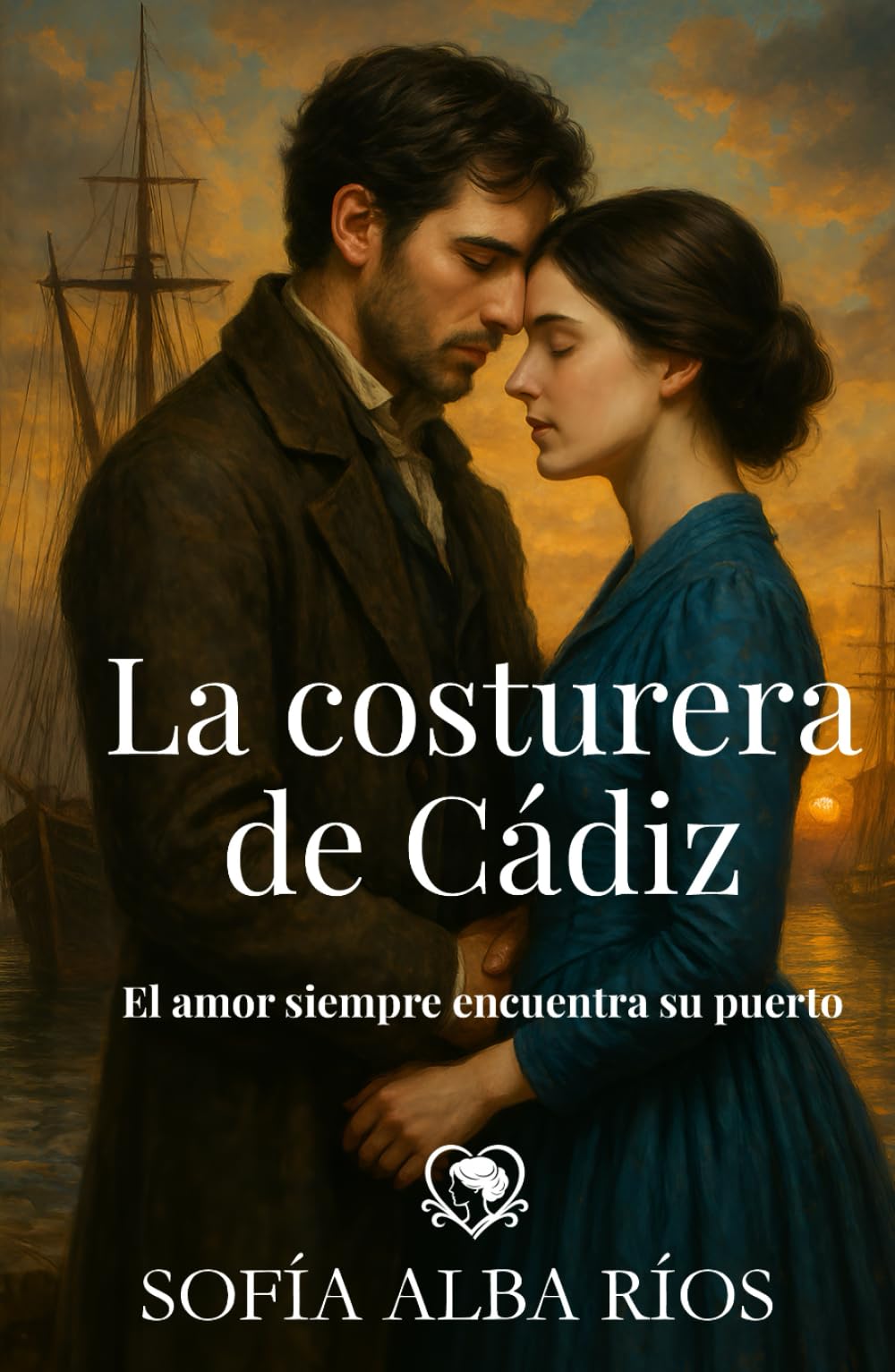 La costurera de Cádiz: Un romance histórico con amor, secretos y pasión en el Cádiz de 1860 (Romances de época en España)