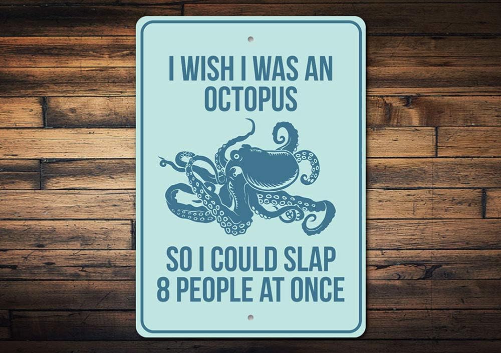 I Wish I was an Octopus Sassy Sign, Beach House Funny Aluminum Decor - 10" x 14"