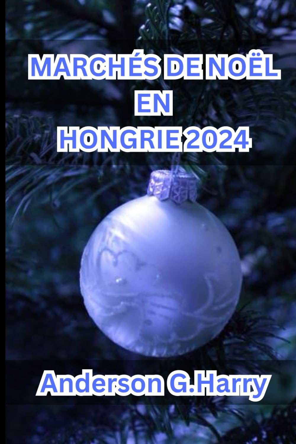 MARCHÉS DE NOËL EN HONGRIE 2024: Un voyage magique à travers les traditions festives, les délices culinaires et le charme intemporel