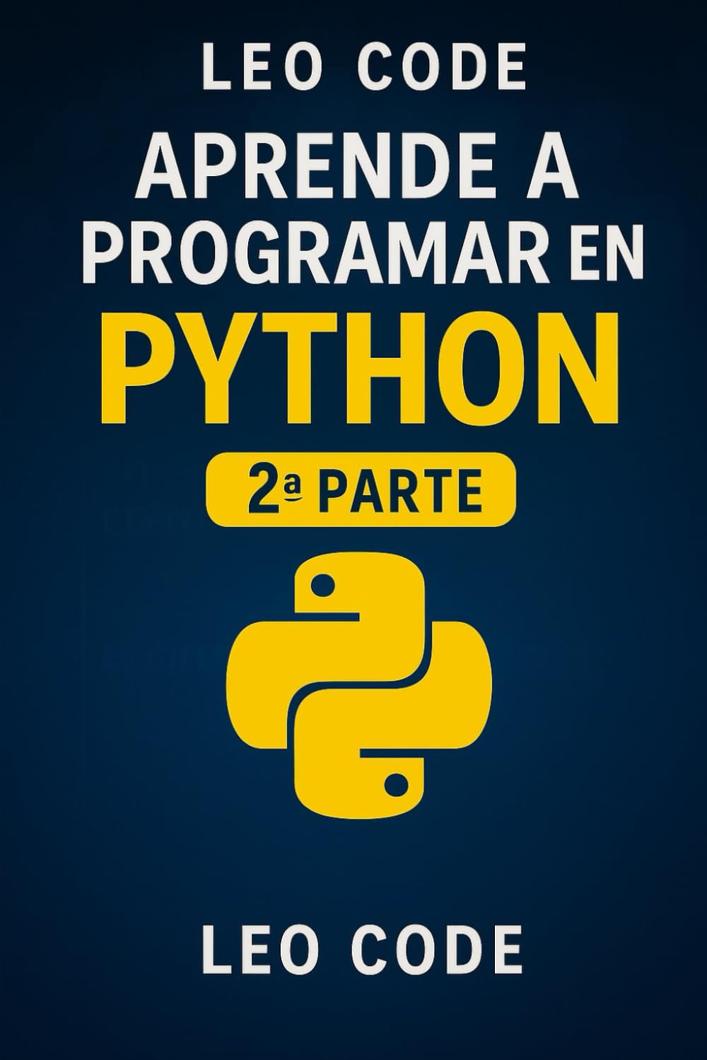 Aprende Python Desde Cero 2ª Parte: 100 ejercicios para perfeccionar tu programación en Python.: 2