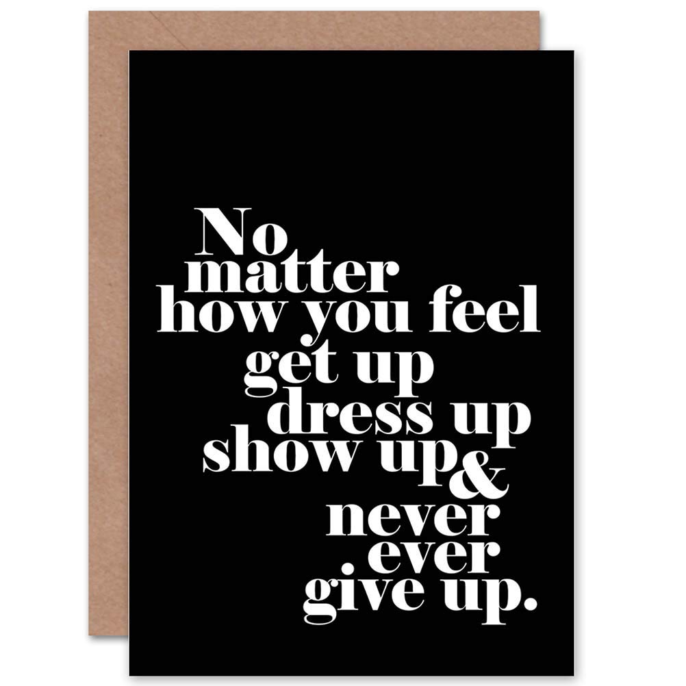 Wee Blue Coo Life Motivational Quote No Matter How You Feel Greetings Card Cp3247