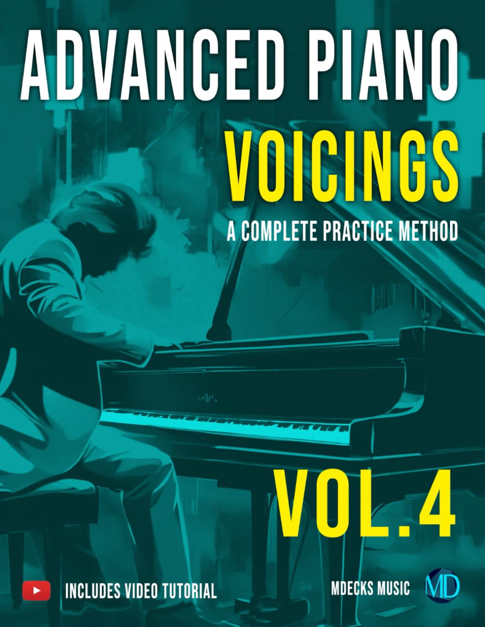 Advanced Piano Voicings Vol.4: A Complete Practice Method