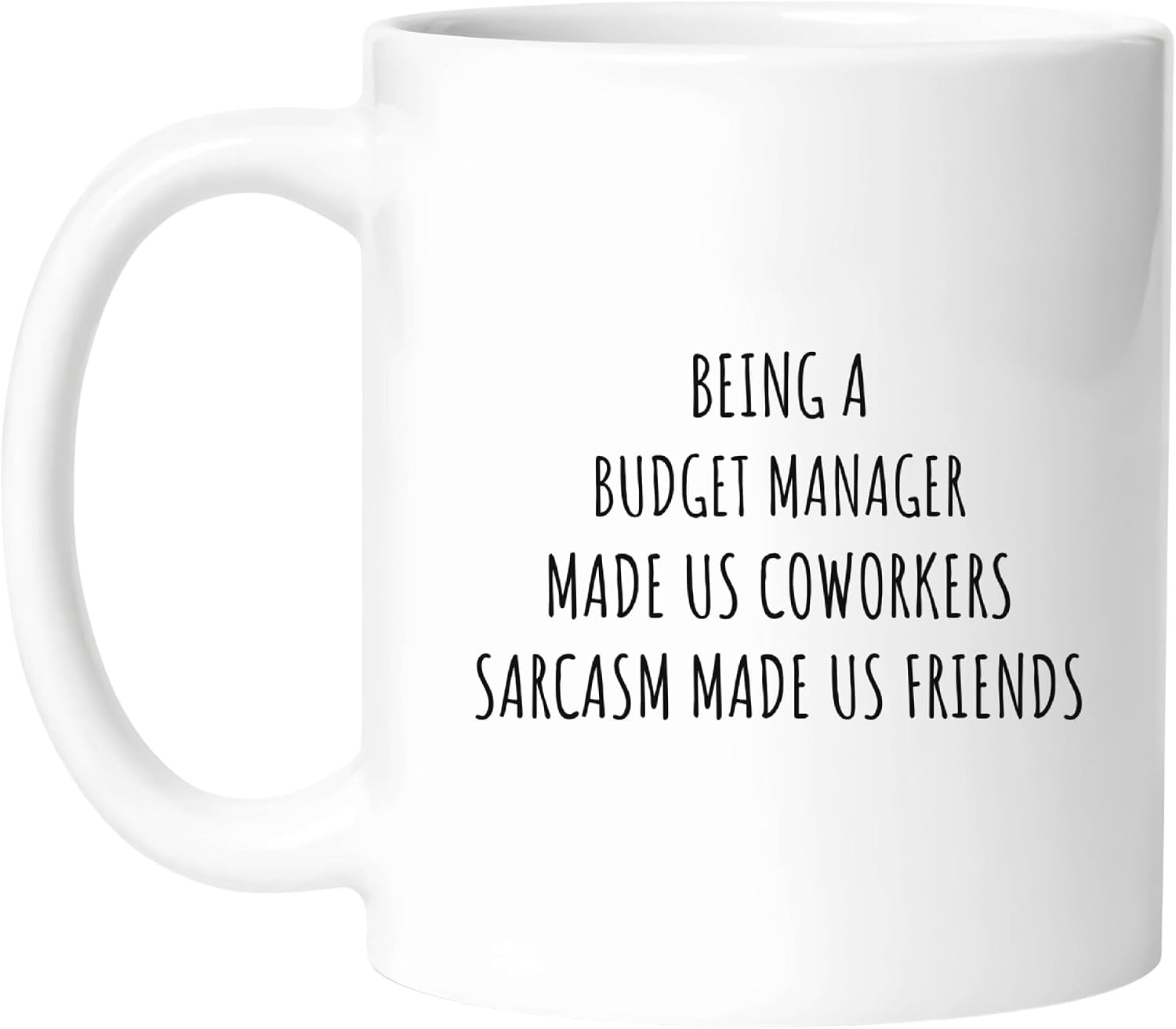 Funny Coworker Budget Manager Sarcasm Humor Coffee Mug