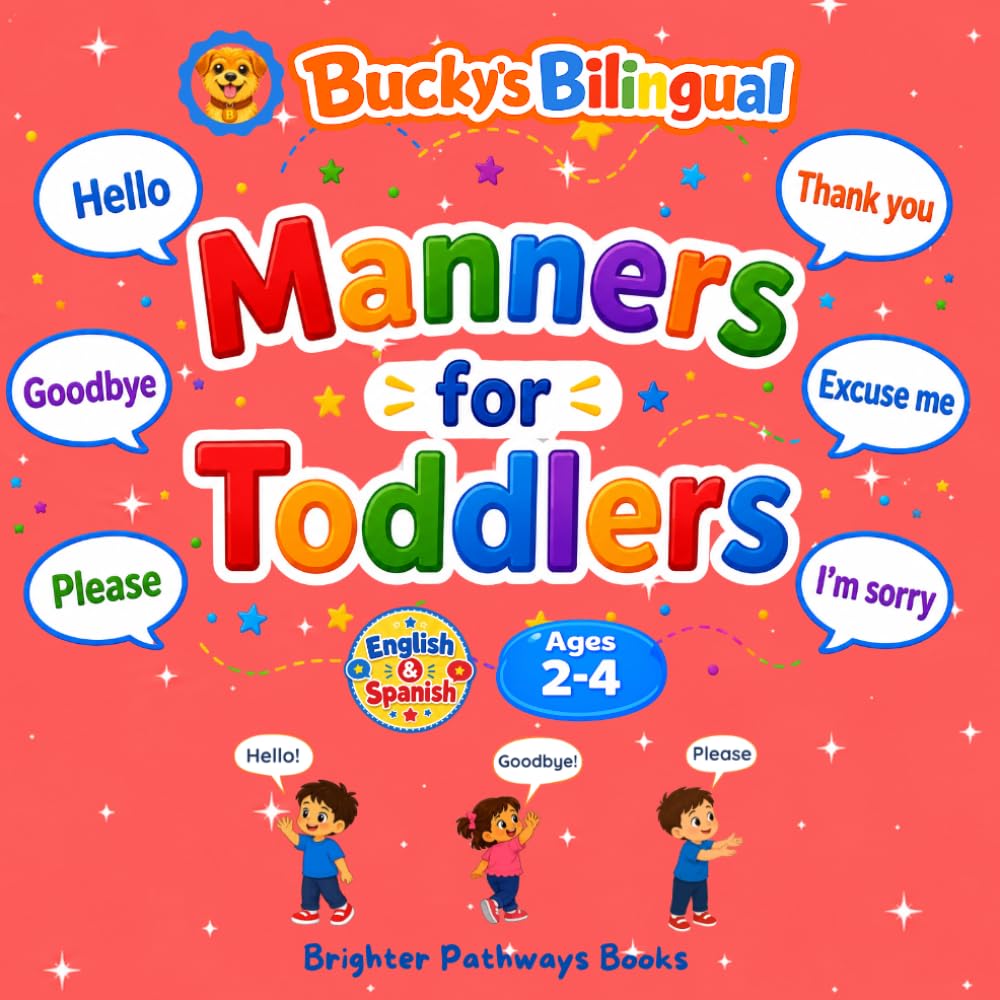 Bucky's Bilingual Manners for Toddlers: An English-Spanish Book About Good Manners (Bucky's Bilingual Books)