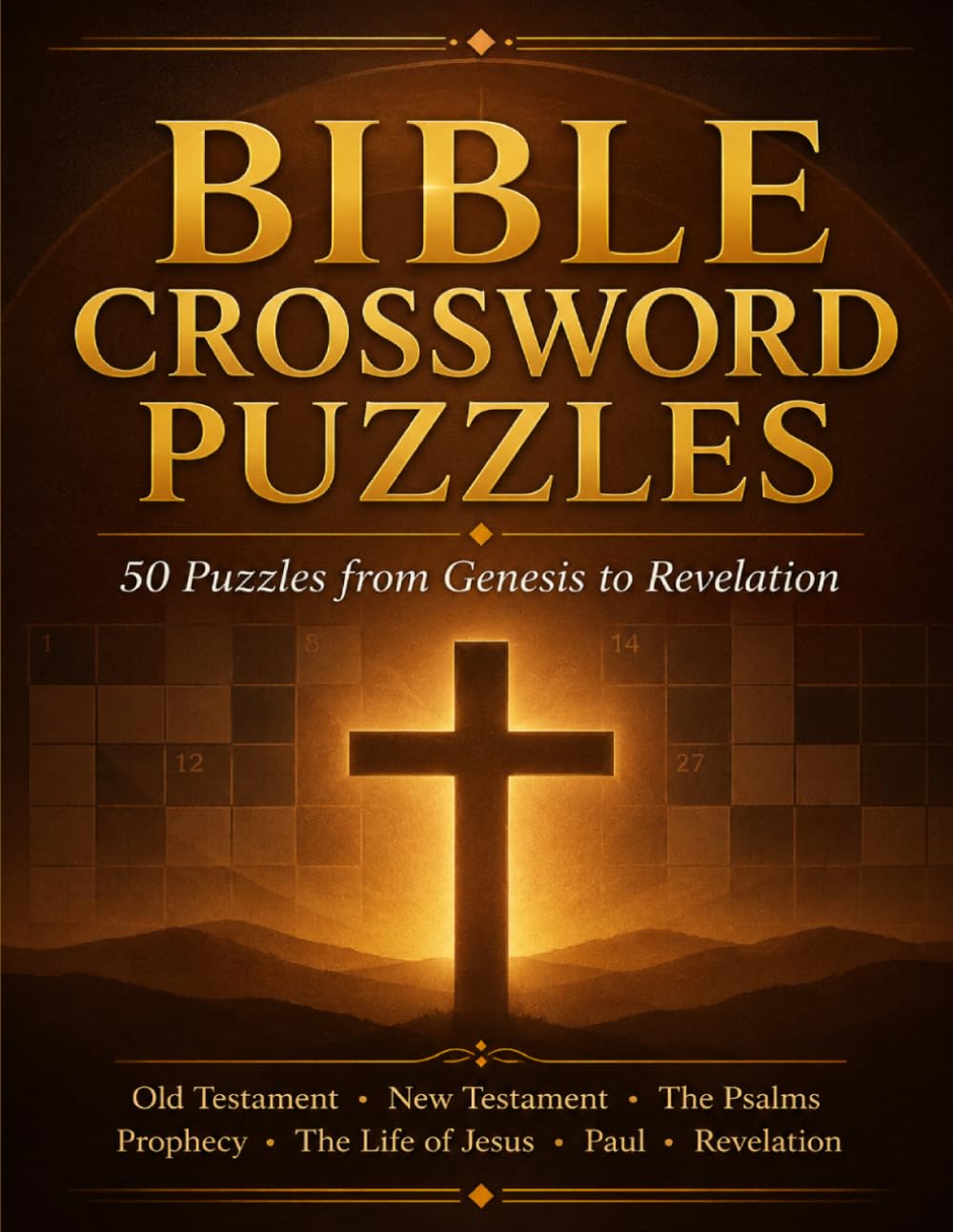 Bible Crossword Puzzles 50 Crossword Puzzles from Genesis to Revelation: Crossword Puzzle Book for Bible Lovers, Christians and Church Groups | Large Print