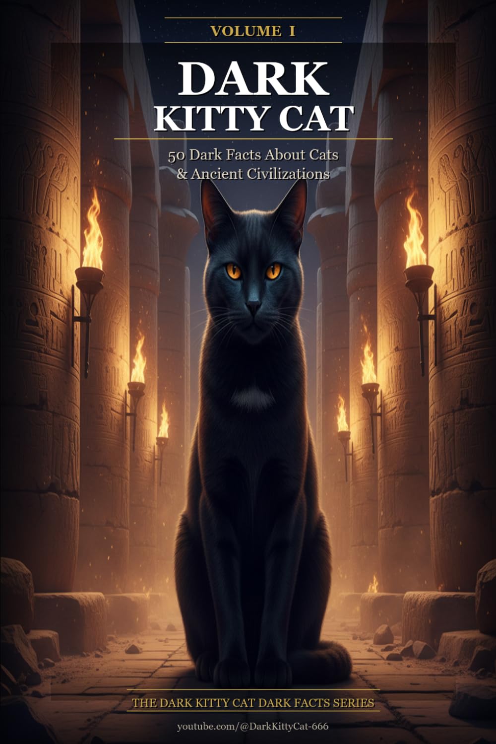 Dark Kitty Cat: 50 Dark Facts About Cats Through the Ages: The Dark Kitty Cat Facts Series | Vol 1