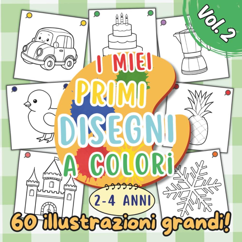 Libro da colorare per bambini "I miei primi disegni a colori", dai 2 ai 4 anni: illustrazioni semplici e grandi dai contorni ben definiti a tema ... su un solo lato con pagina salvacolore!