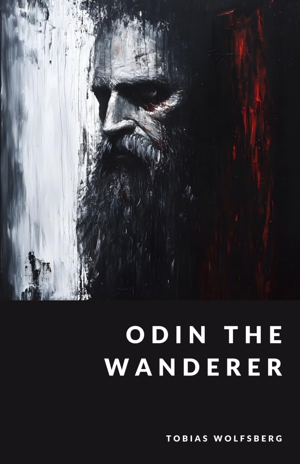 Odin the Wanderer: God of Wisdom, War, and Magic (The Northern Legends Series)