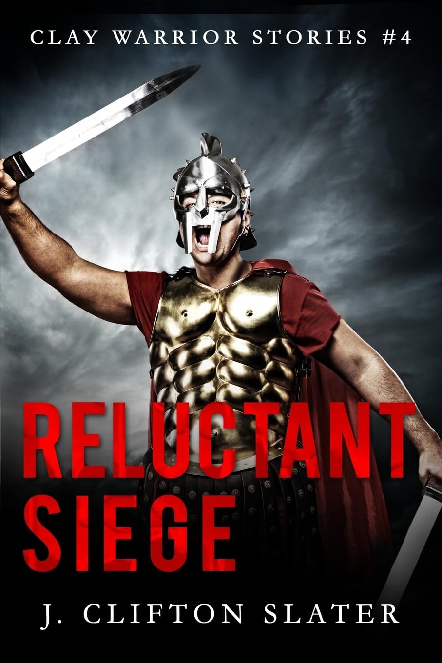 Reluctant Siege: 4 (Clay Warrior Stories)
