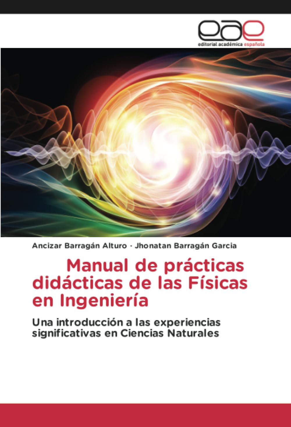 Manual de prácticas didácticas de las Físicas en Ingeniería: Una introducción a las experiencias significativas en Ciencias Naturales