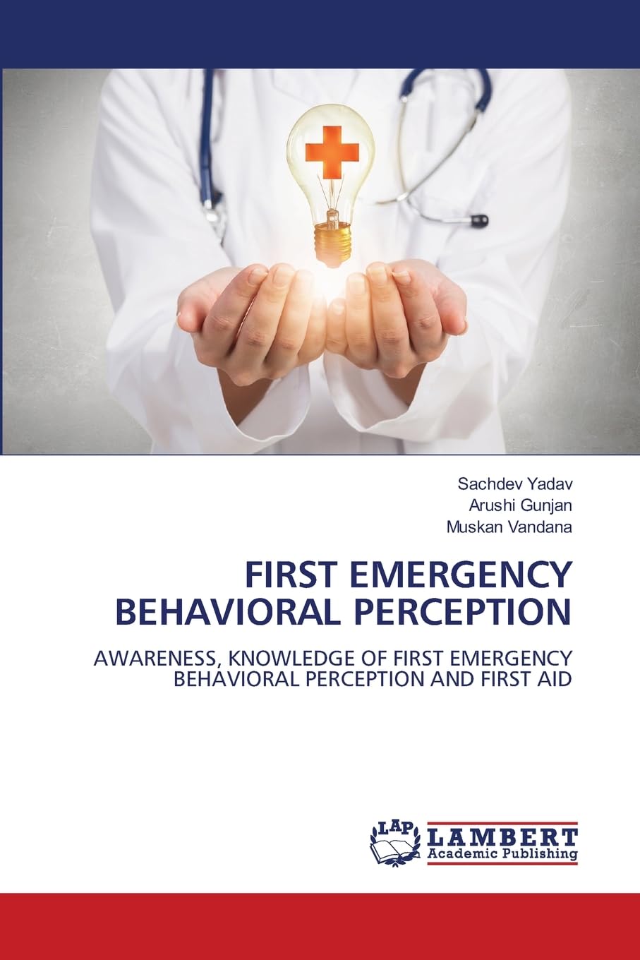 FIRST EMERGENCY BEHAVIORAL PERCEPTION: AWARENESS, KNOWLEDGE OF FIRST EMERGENCY BEHAVIORAL PERCEPTION AND FIRST AID