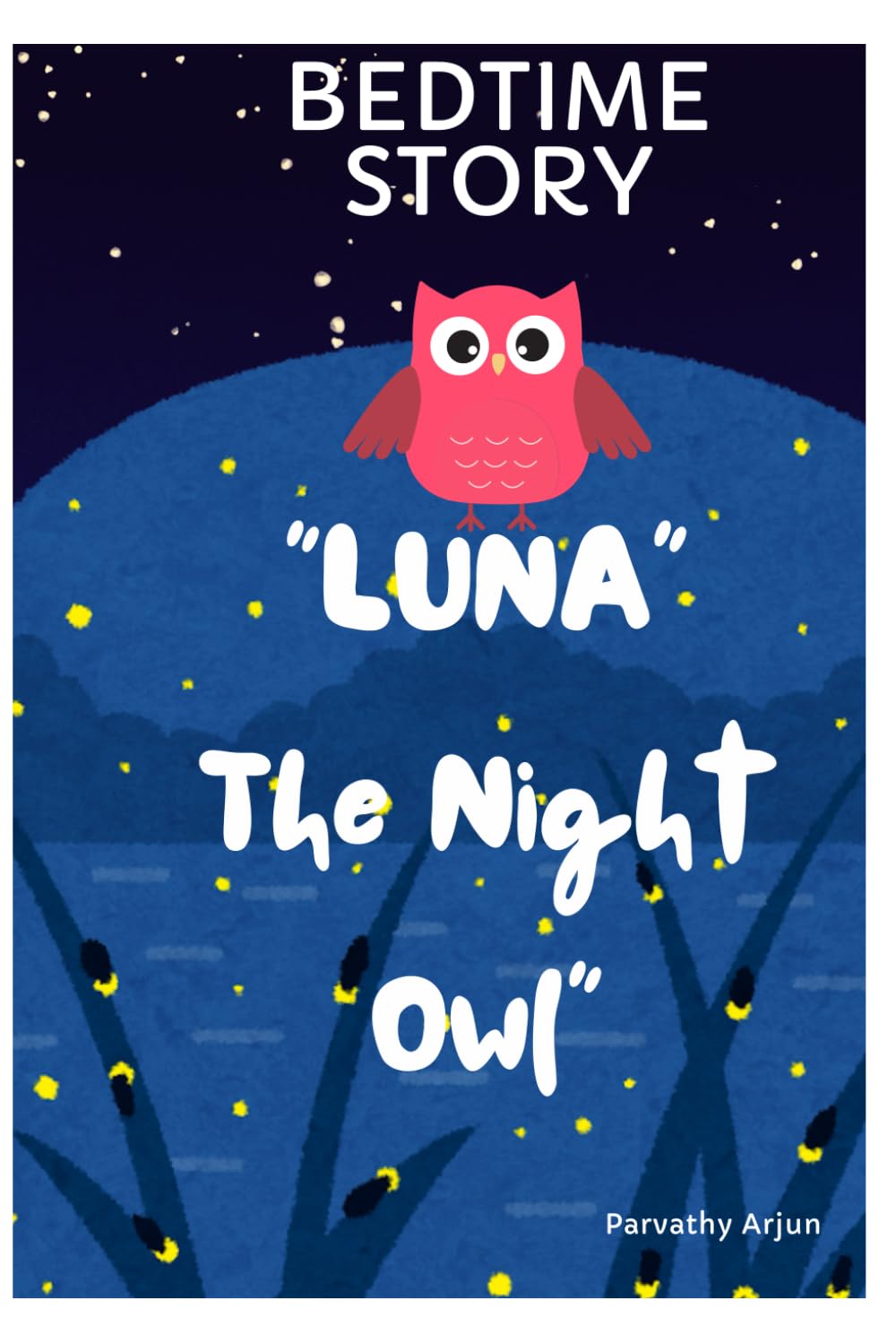 LUNA- THE NIGHT OWL: BED TIME STORY