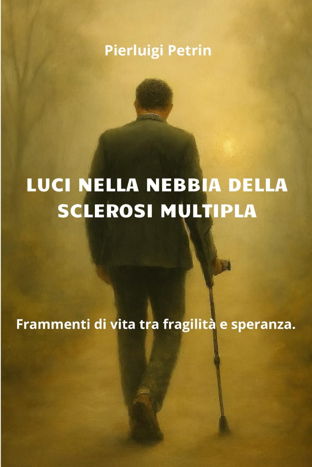 Luci nella nebbia della sclerosi multipla: Frammenti di vita tra fragilità e speranza