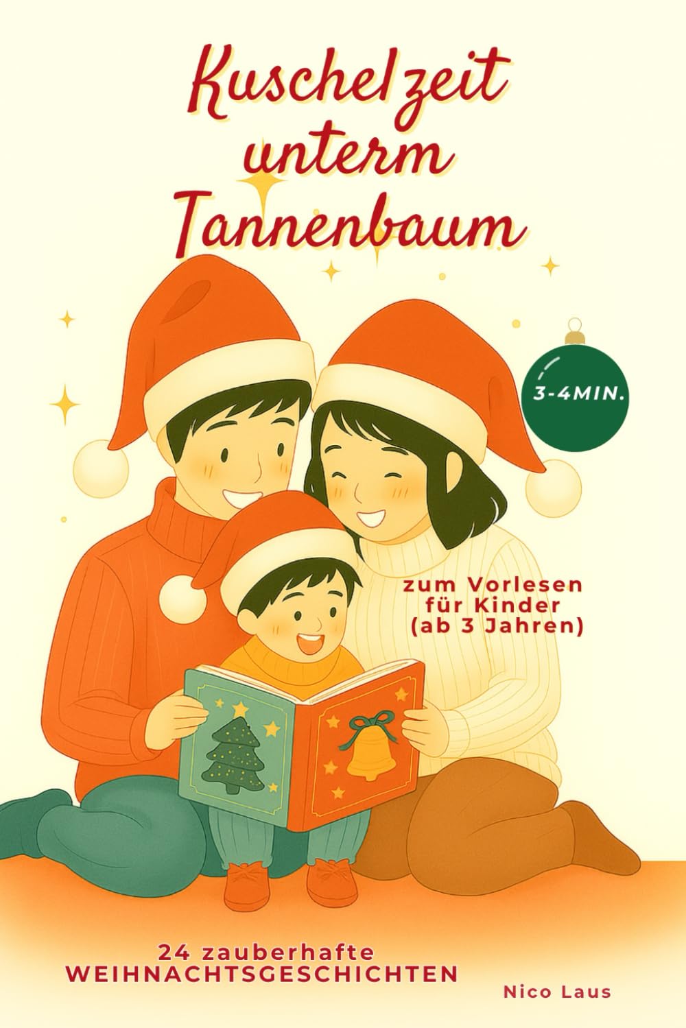Kuschelzeit unterm Tannenbaum: 24 zauberhafte Weihnachtsgeschichten zum Vorlesen für Kinder ab 3 Jahren