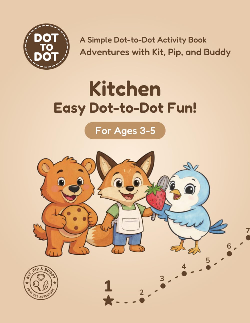 Kitchen: Easy Dot-to-Dot Fun!: A Simple Dot-to-Dot Activity Book for Ages 3-5 (Adventures with Kit, Pip, and Buddy: Easy Dot-to-Dot)
