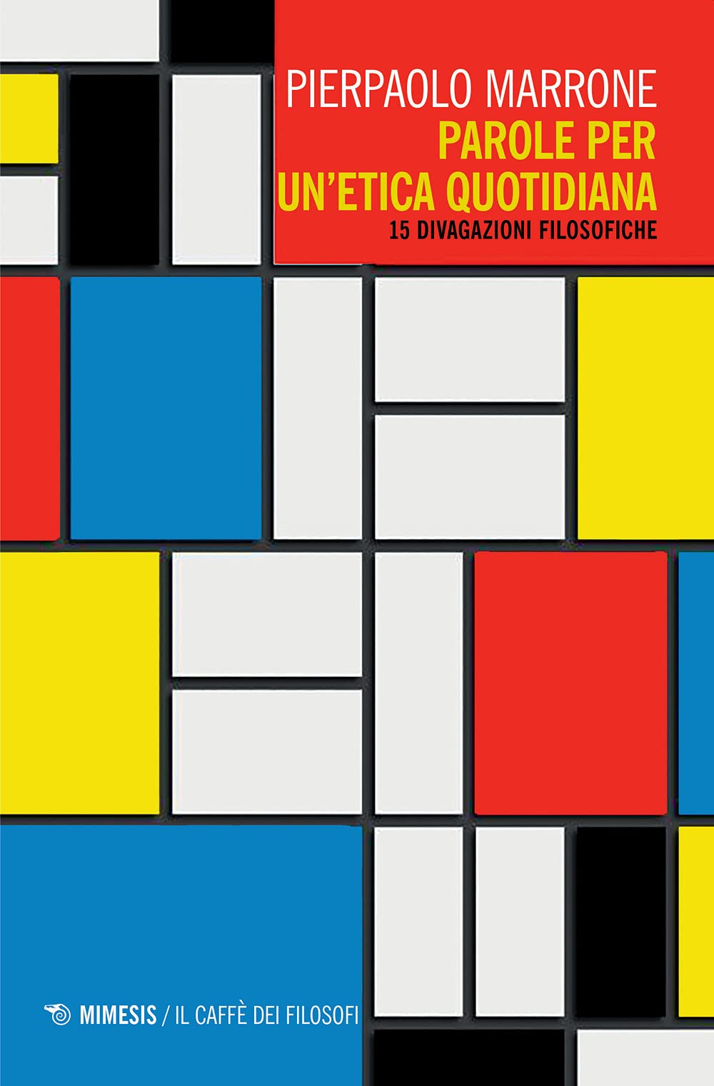 Parole Per Un'etica Quotidiana. 15 Divagazioni Filosofiche - 4