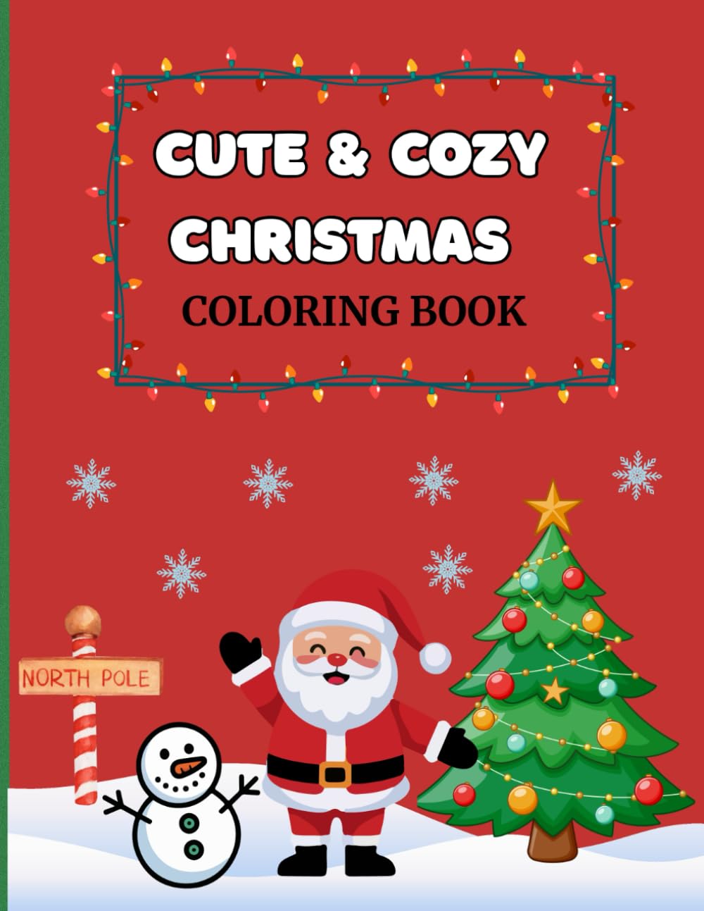 Cute & Cozy Christmas Kids Coloring Book: Cute and Simple Holiday Coloring Pages for Ages 2-7