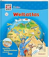 WAS IST WAS Junior Weltatlas für Kinder: Spannendes Endeckerwissen rund um die Welt! Welche Kontinente gibt es? Wo liegt Afrika? Wo liegt der höchste Berg der Welt? 3788622202 Book Cover