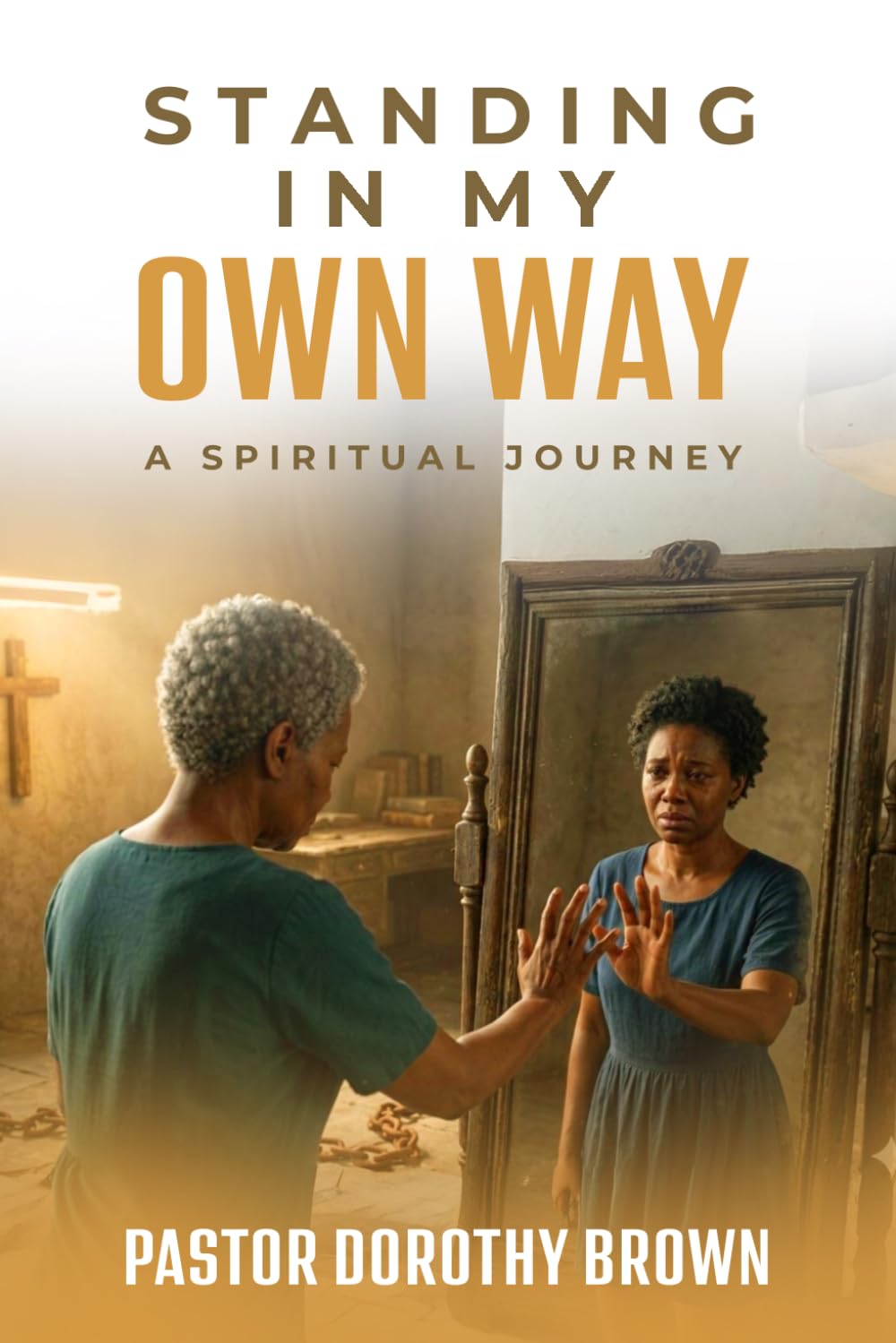 Standing in my Own Way: A Spiritual Journey