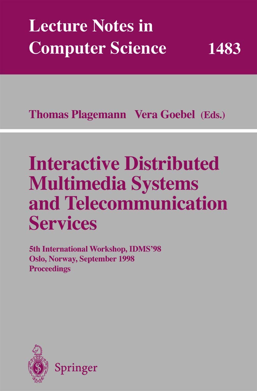 Buy Interactive Distributed Multimedia Systems and Telecommunication Services: 5th International Workshop, Idms'98 : Oslo, Norway, September 1998 : Proceedings: 1483 (Lecture Notes in Computer Science) — BookShops.in