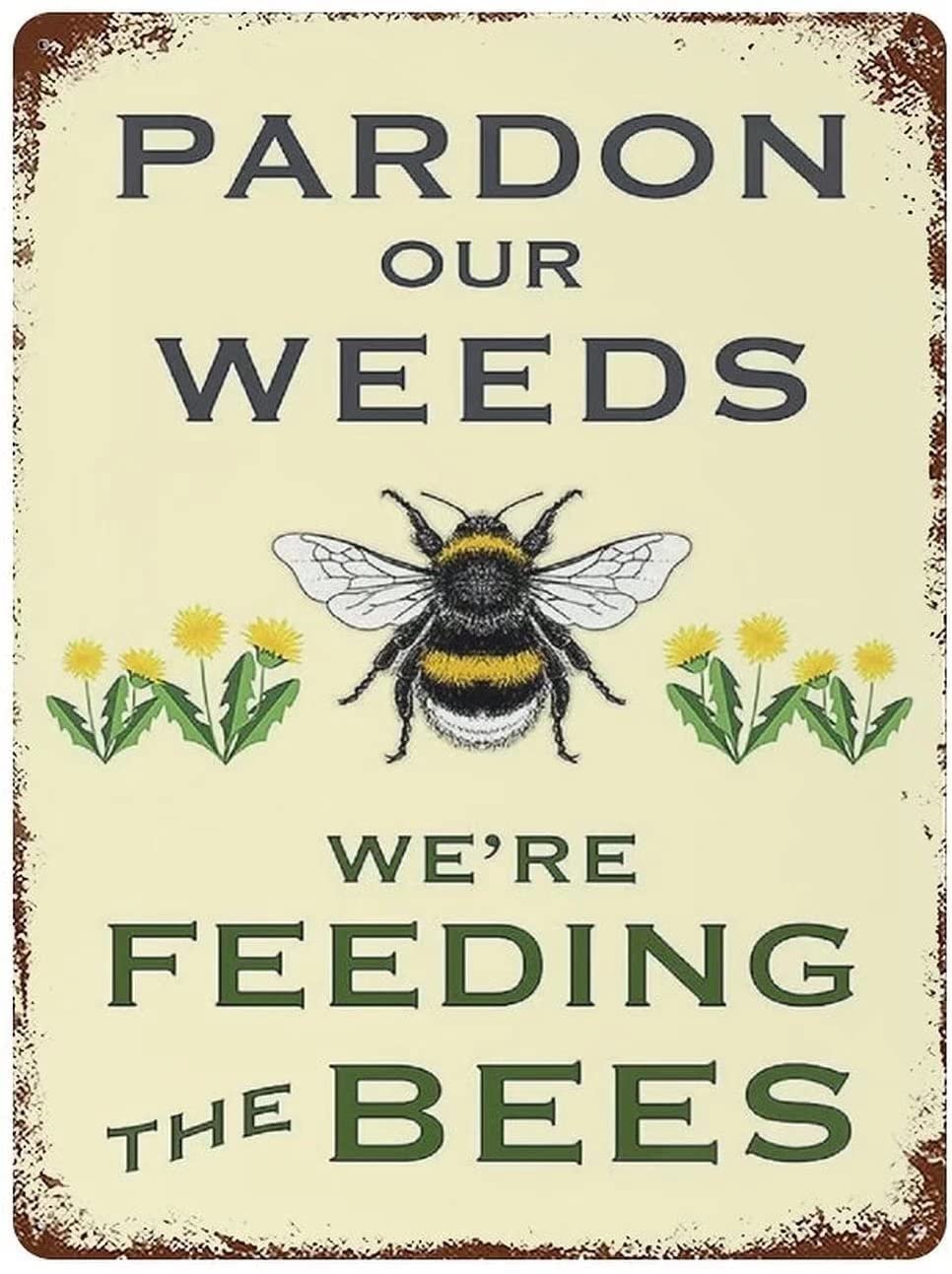Retro Metal Aluminium Tin Sign Forgive Our Weeds We are Feeding The Bees Dandelions to Save The Bee Yard Vintage Metal Tin Sign for Men Women,Wall Decor for Bars,Restaurants,Cafes Pubs,8x12 Inch