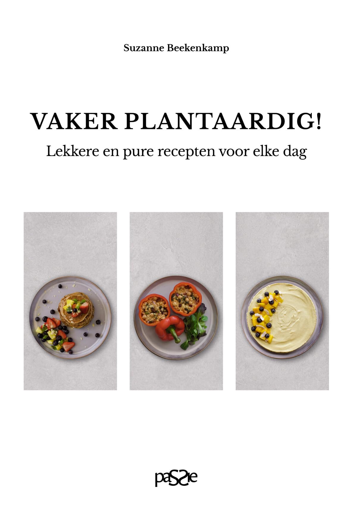 Vaker plantaardig!: lekkere en pure recepten voor elke dag