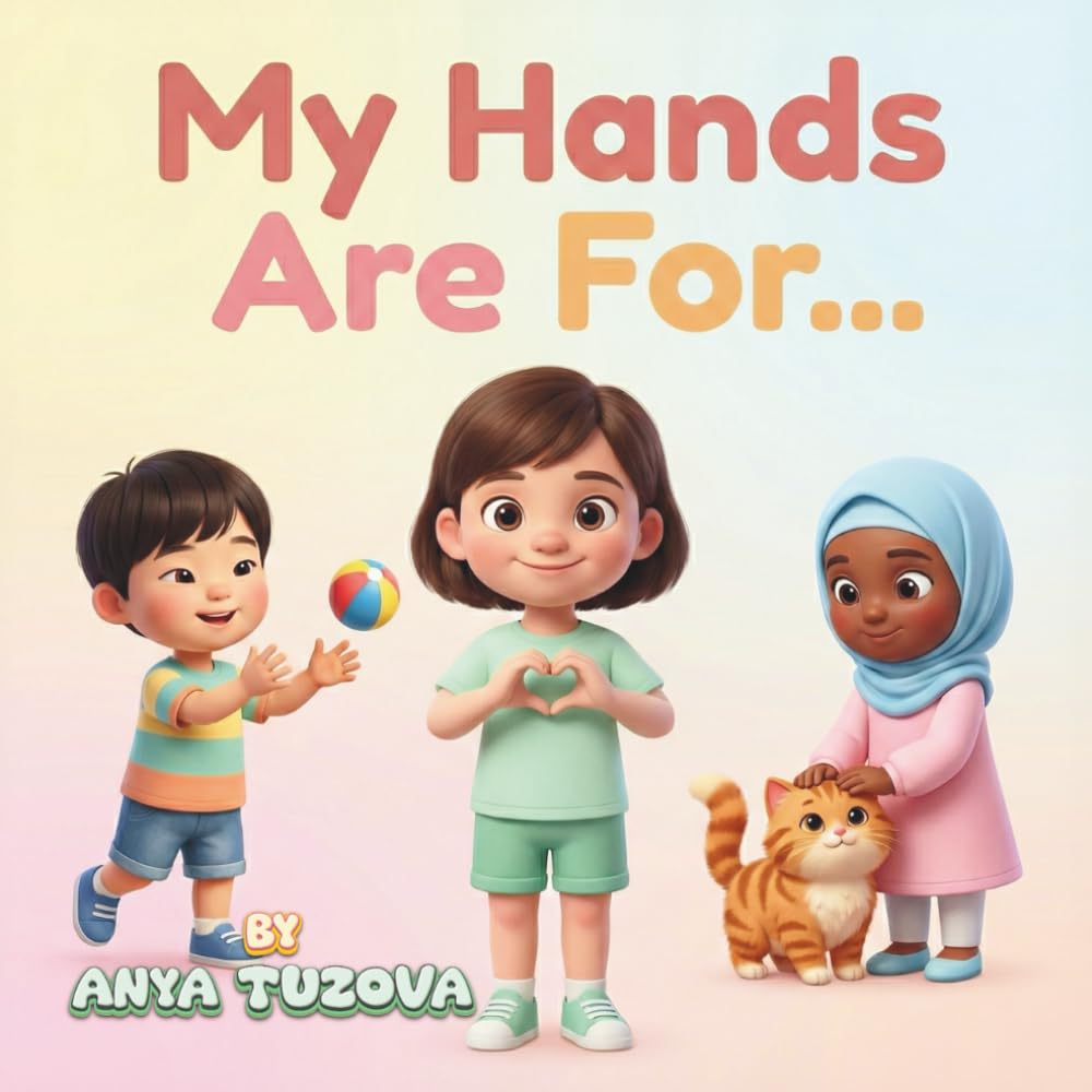My Hands Are For...: A Social-Emotional Learning Book for Autistic and Neurodivergent Children