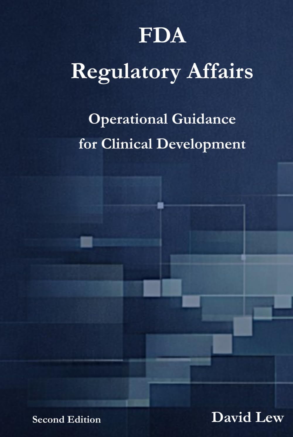 FDA Regulatory Affairs: Operational Guidance for Clinical Development (Clinical Research & Regulatory Affairs)