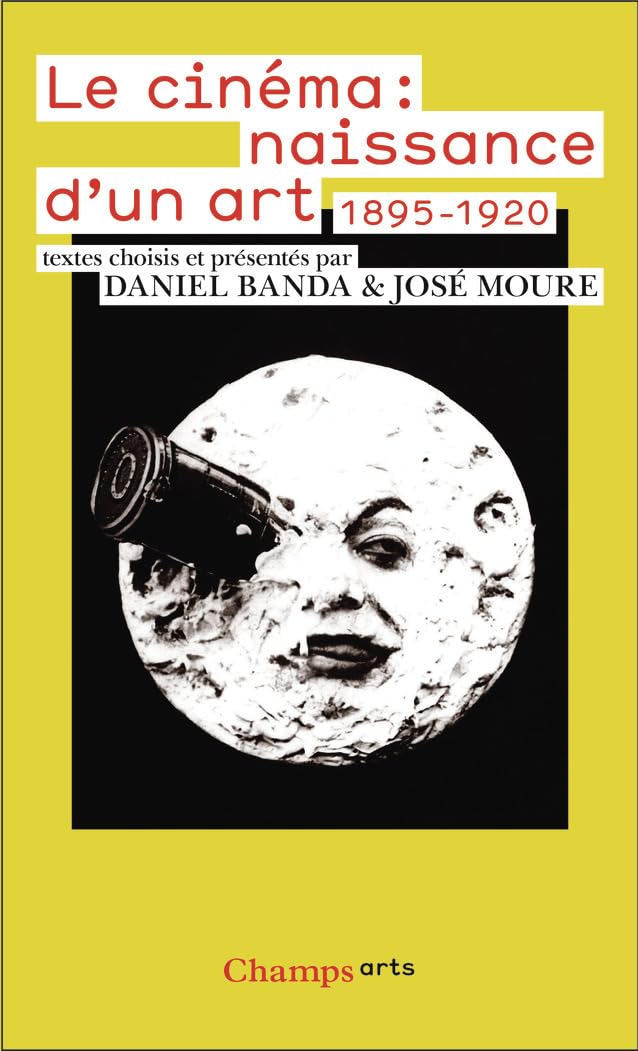 Le Cinéma : naissance d'un art: 1895-1920