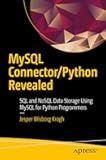 MySQL Connector/Python Revealed: SQL and NoSQL Data Storage Using MySQL for Python Programmers