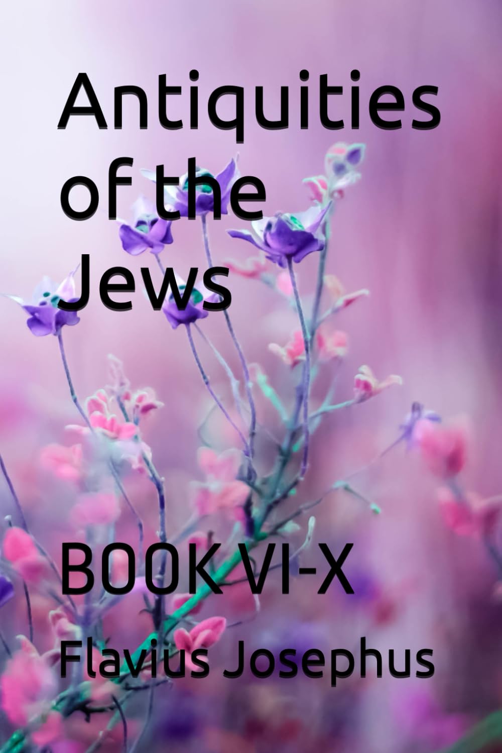 Antiquities of the Jews: BOOK VI-X