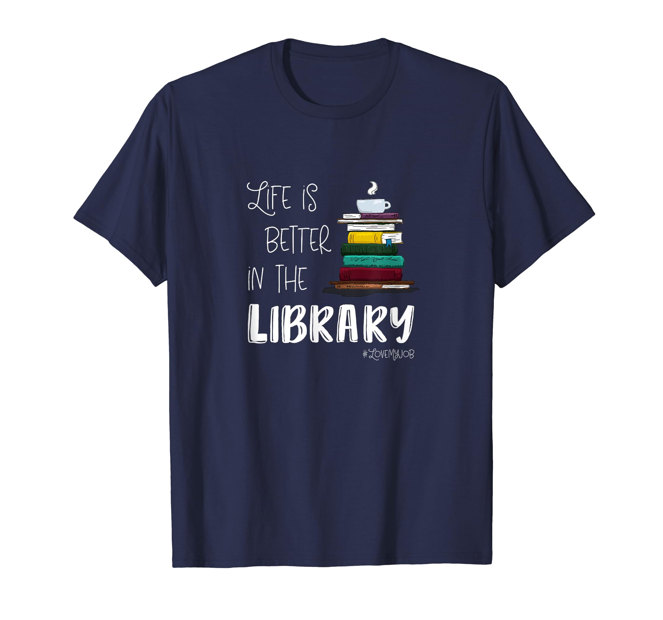 Life Is Better in the Library T-Shirt