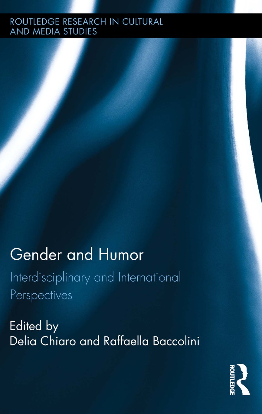 Gender and Humor: Interdisciplinary and International Perspectives (Routledge Research in Cultural and Media Studies) (English Edition)