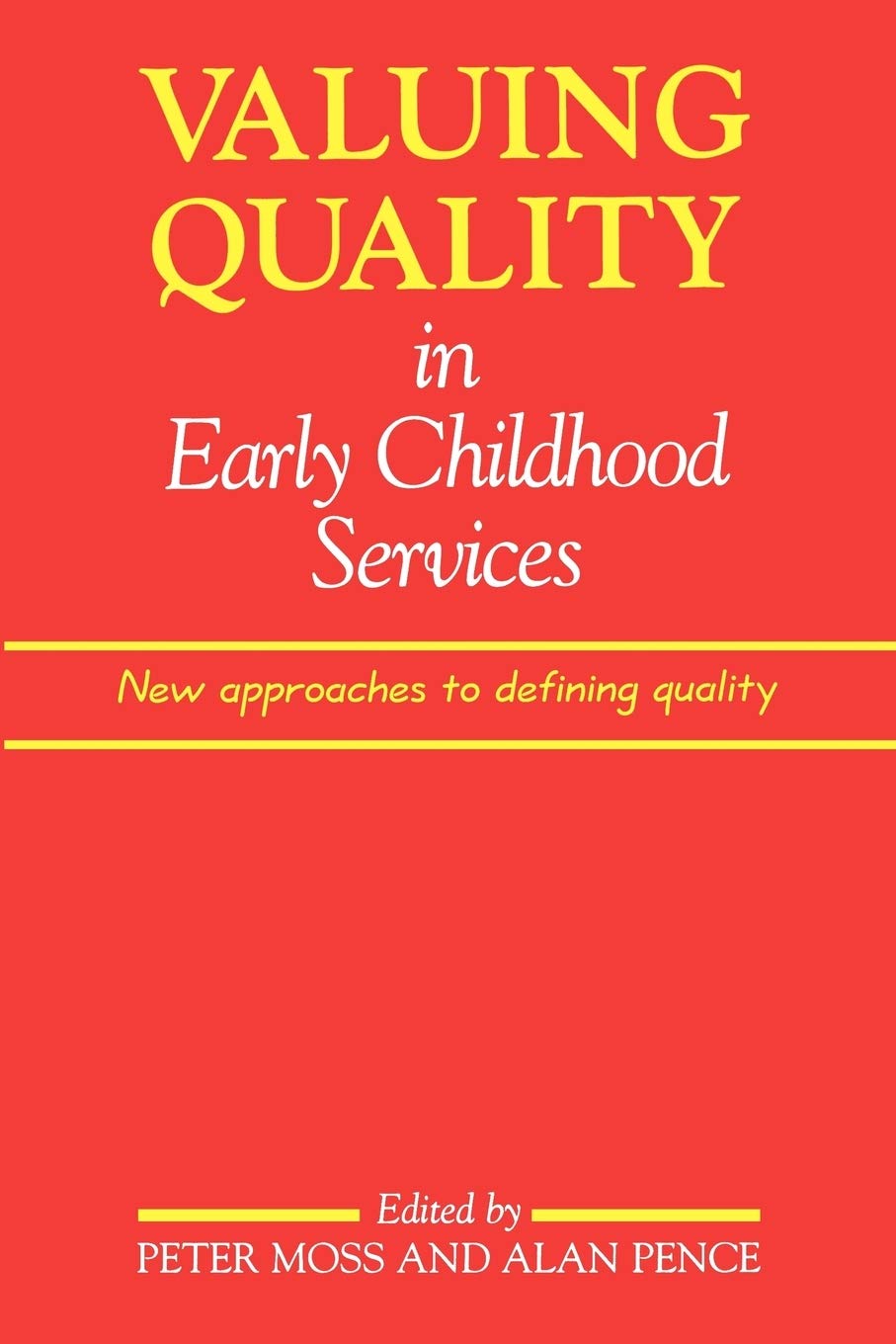 Valuing Quality in Early Childhood Services: New Approaches to Defining Quality (Early Childhood Education (Paul Chapman Publishing))