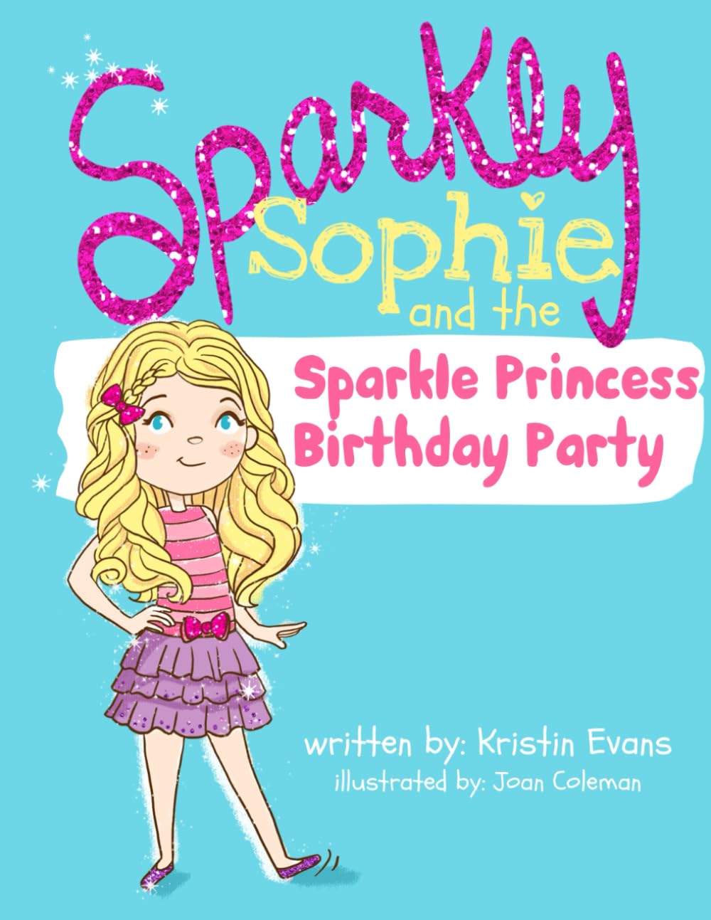 Sparkly Sophie and the Sparkle Princess Birthday Party