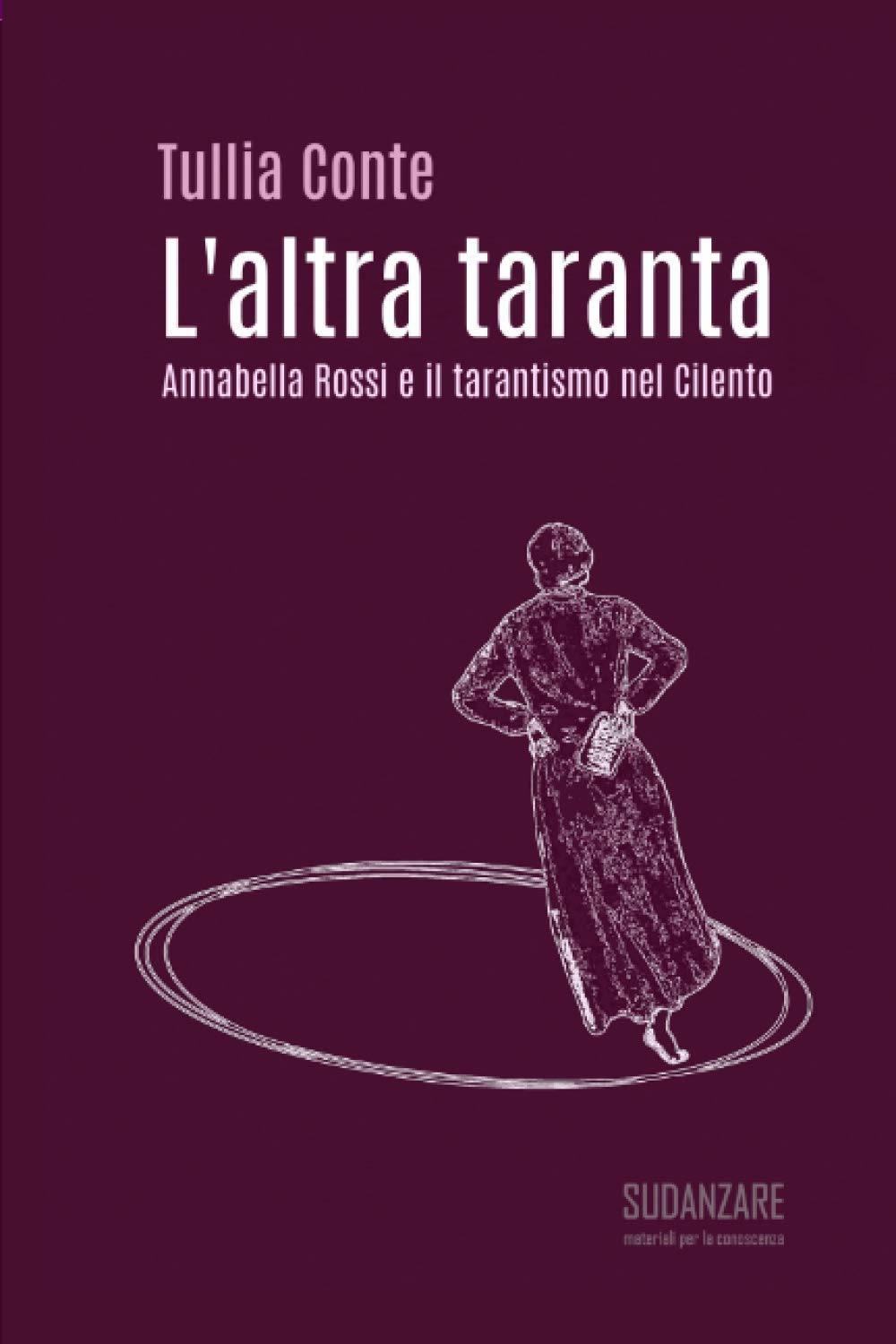 L'altra taranta: Annabella Rossi e il tarantismo nel Cilento: 1