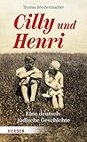 Cilly und Henri: Eine deutsch-jüdische Geschichte