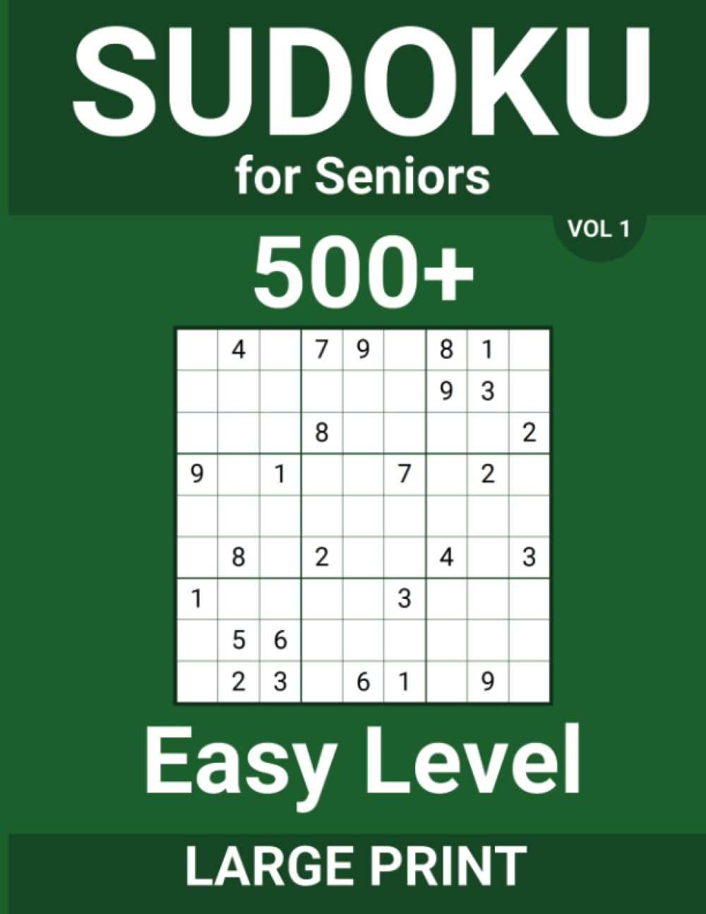 Sudoku for Seniors: 500+ Large Print Easy Puzzles with Solution Vol 1