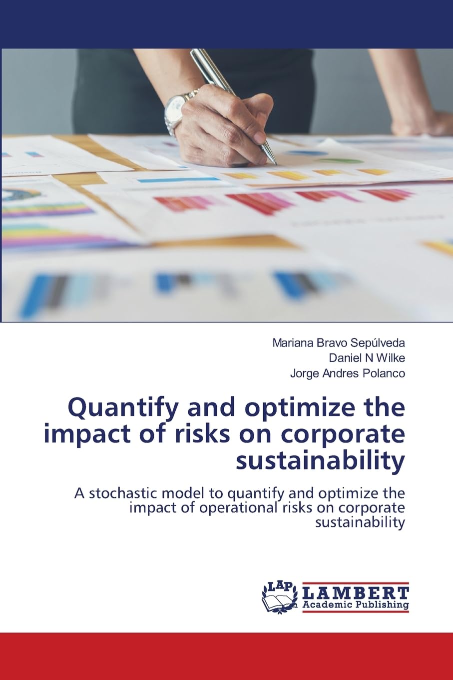 Quantify and optimize the impact of risks on corporate sustainability: A stochastic model to quantify and optimize the impact of operational risks on corporate sustainability