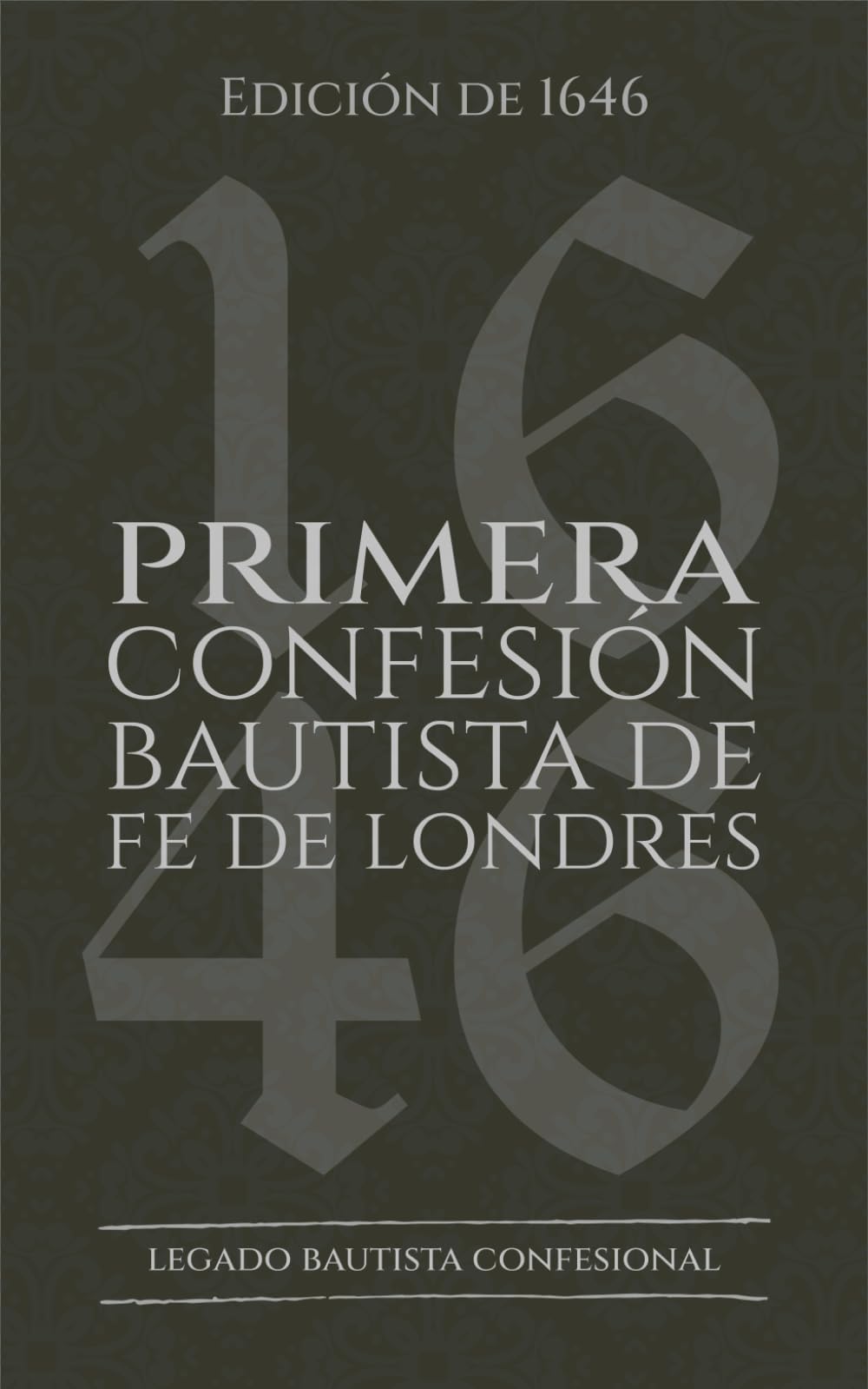 Primera Confesión Bautista de Fe de Londres: Edición de 1646