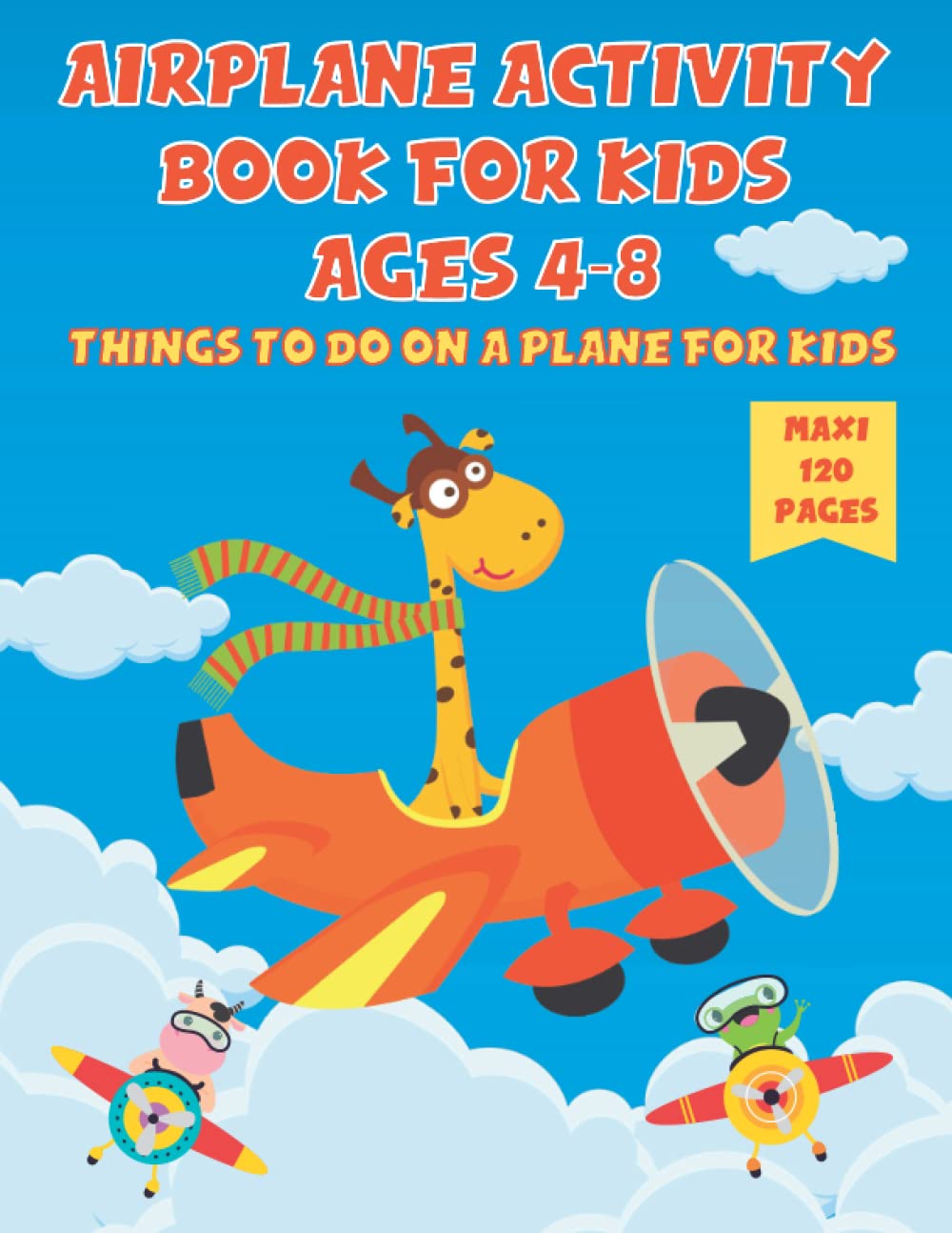 Airplane Activity Book For Kids Ages 4-8: Things To Do On A Plane | the ultimate airplane travel activity book including mazes, dot to dot, number ... of screen-free fun | Travel Gift For KIds