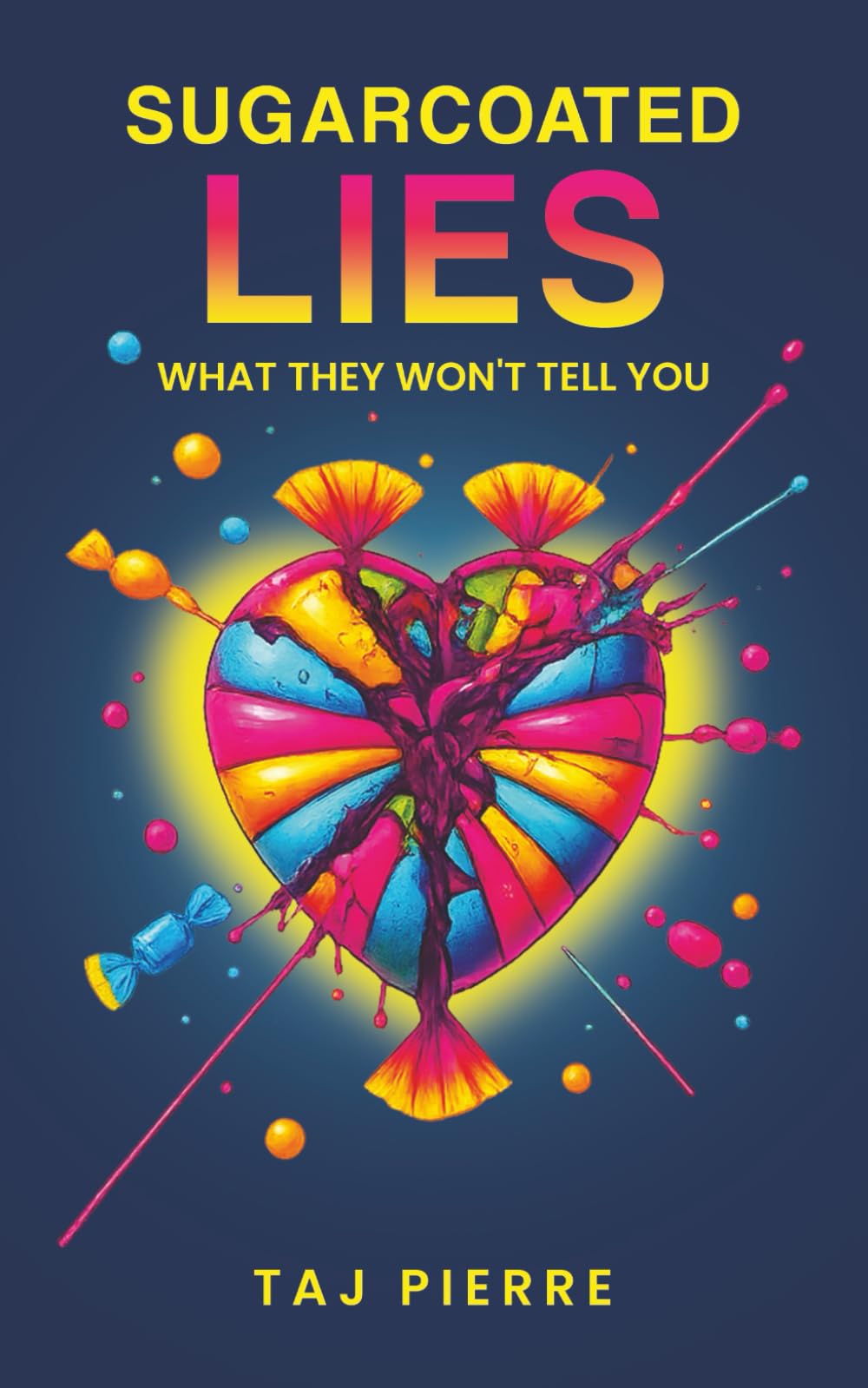 Sugarcoated Lies: What They Won't Tell You
