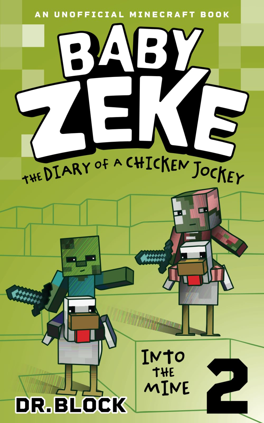 Baby Zeke 2 - Into the Mine: An Unofficial Minecraft Book (Life and Times of Baby Zeke)