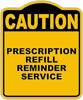 PRESCRIPTION REFILL REMINDER SERVICE Caution Yellow Black Aluminum Composite Sign 8.5 x 10 inches